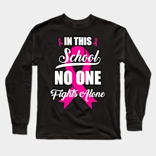 In this School No One Fights Alone Breast Cancer Awareness Long Sleeve T-Shirt